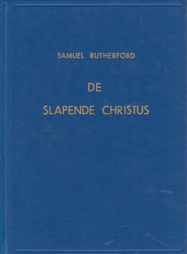 SAMUEL RUTHERFORD - DE SLAPENDE CHRISTUS, Boeken, Ophalen of Verzenden, Gelezen