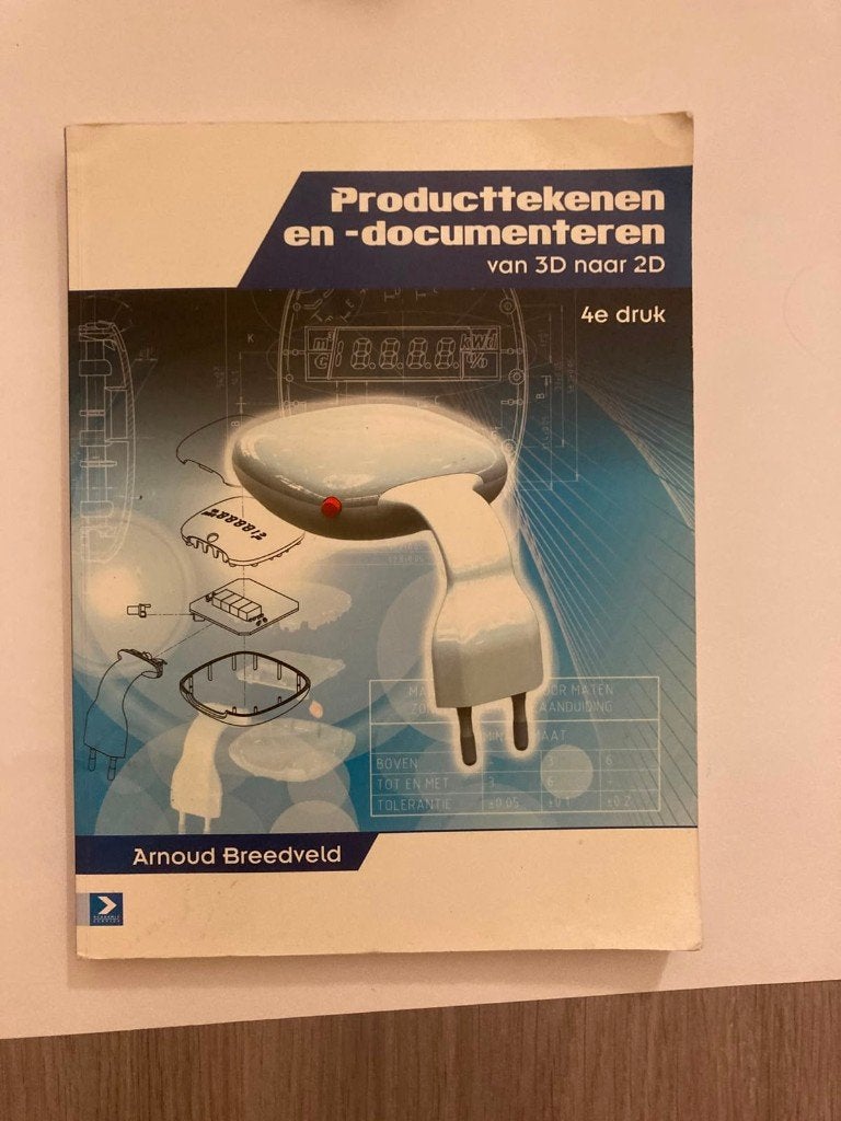 Producttekenen en -documenteren van 3D naar 2D 4e druk, Gelezen, Ophalen of Verzenden, Arnoud Breedveld, Werktuigbouwkunde