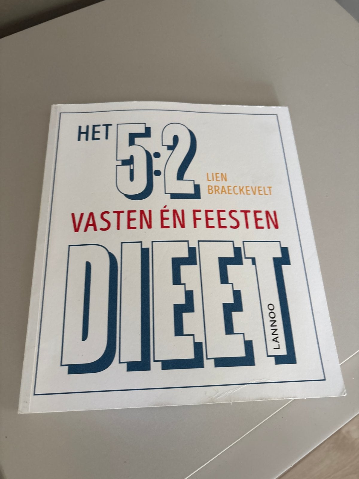 Het 5:2 Dieet: Vasten én Feesten - Lien Braeckevelt, Boeken, Ophalen of Verzenden, Zo goed als nieuw, Dieet en Voeding
