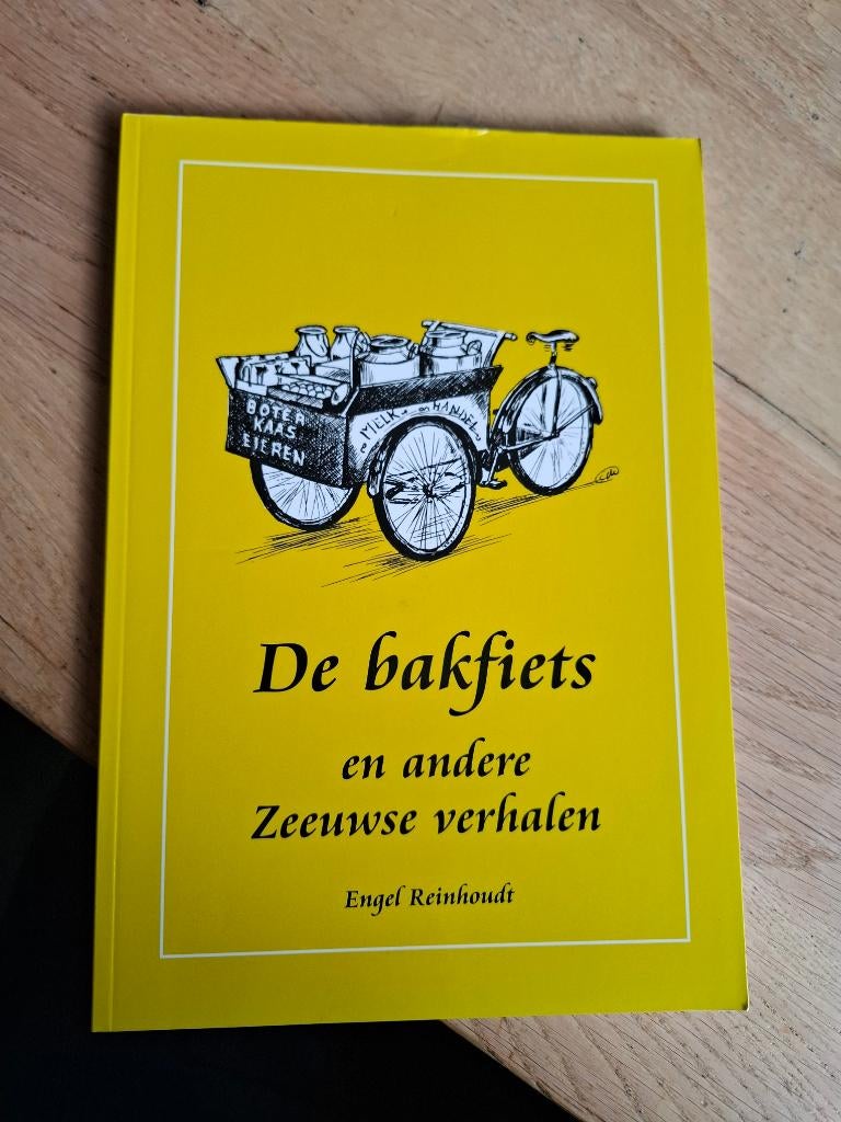 De bakfiets en andere Zeeuwse verhalen, Engel Reinhoudt, 20e eeuw of later, Ophalen of Verzenden, Zo goed als nieuw, Engel Reinhoudt