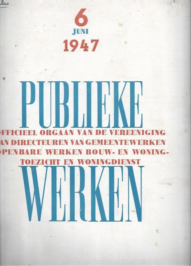 Publieke Werken, 6 juni 1947, Boeken, Tijdschriften en Kranten, Ophalen of Verzenden, Gelezen, Overige typen