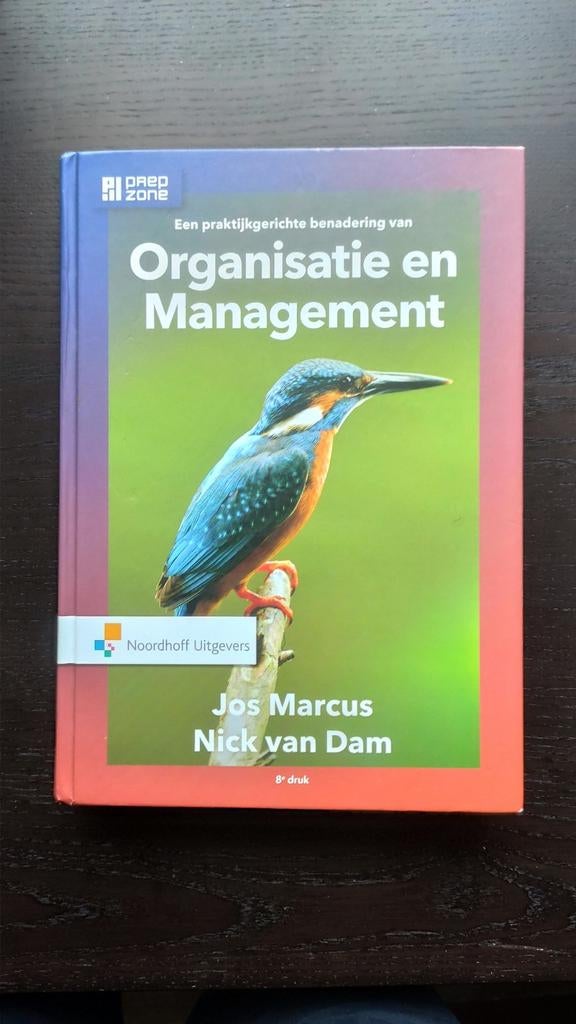 Een praktijkgerichte benadering van organisatie en managemen, Boeken, Ophalen of Verzenden, Zo goed als nieuw, Jos Marcus; Nick van Dam