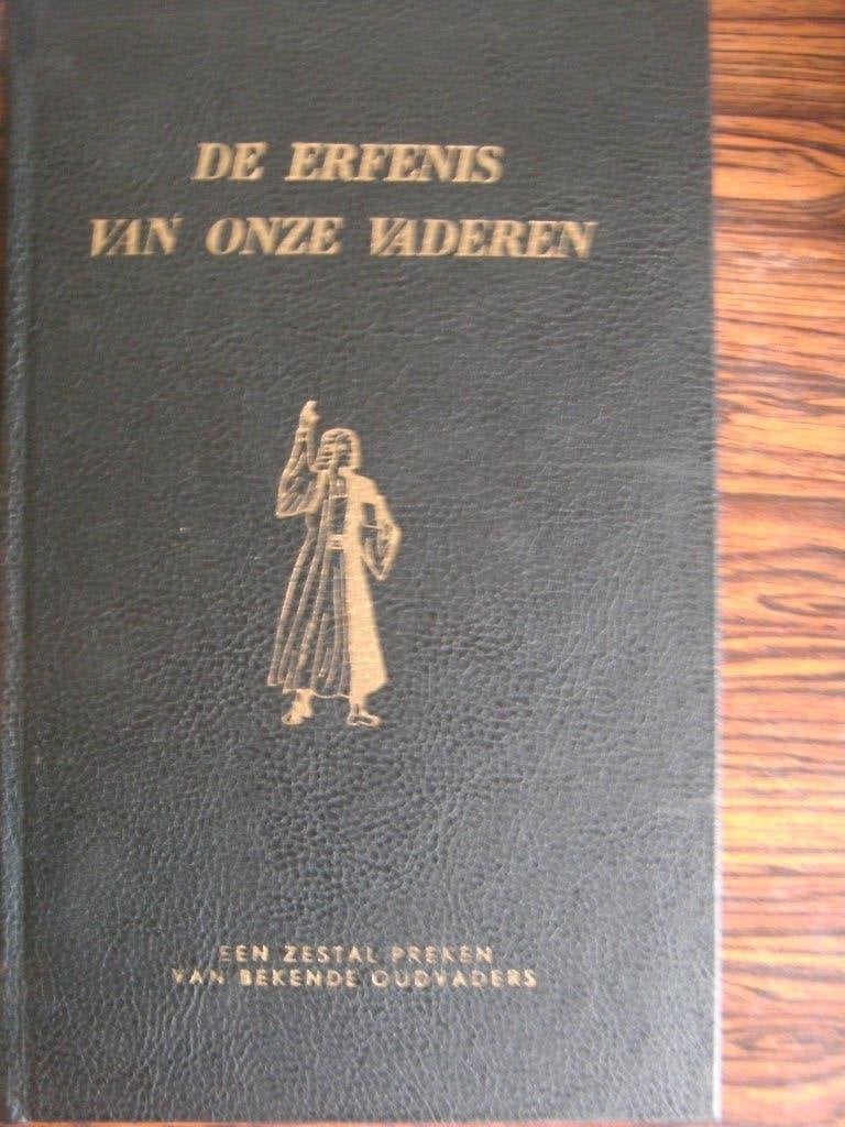 De erfenis van onze vaderen,, Boeken, Ophalen of Verzenden, Zo goed als nieuw, Diverse Auteurs, Christendom | Protestants