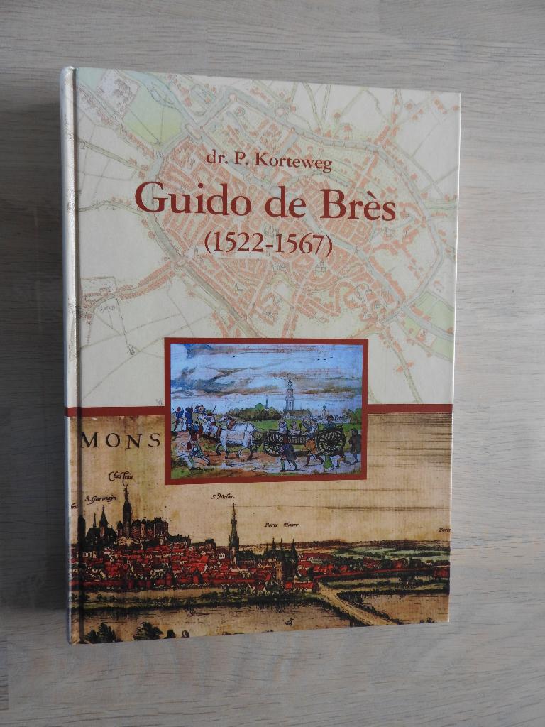 Guido de Brès 1522-1567 - dr. P. Korteweg, Ophalen of Verzenden, Zo goed als nieuw