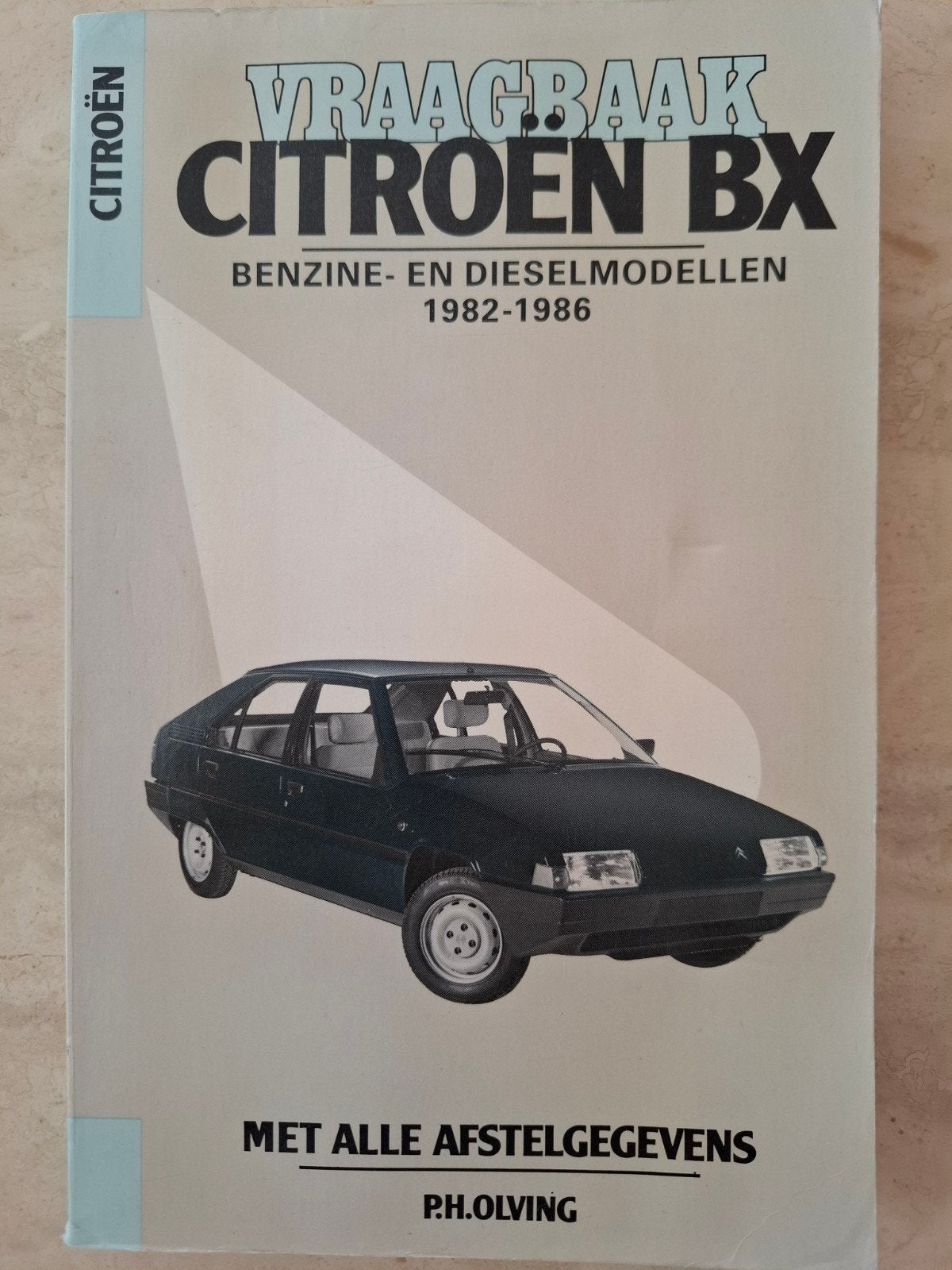 P.H. Olving - Vraagbaak Citroën BX 1982-1986, Ophalen of Verzenden