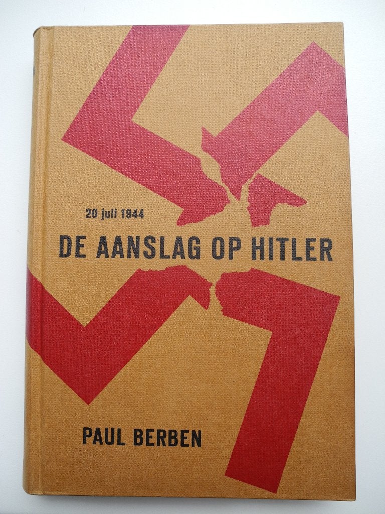 Paul Berben : De aanslag op Hitler : 20 juli 1944, Paul Berben, Ophalen of Verzenden, Algemeen, Tweede Wereldoorlog