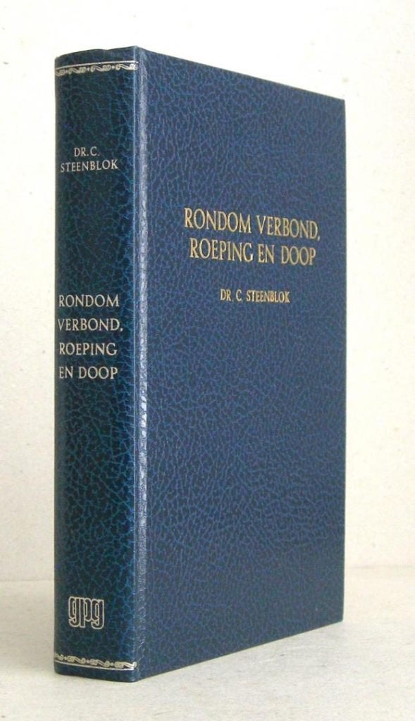 Dr. C. Steenblok: Rondom verbond, roeping en doop., Gelezen, Christendom | Protestants, Ophalen of Verzenden, Dr. C. Steenblok