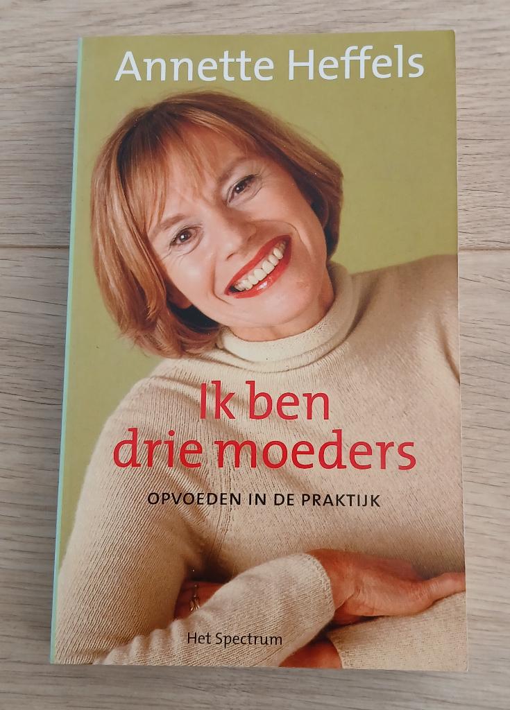 Annette Heffels - Ik ben drie moeders, Boeken, Ophalen of Verzenden, Zo goed als nieuw, Zwangerschap en Bevalling