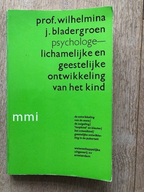 Lichamelijke en geestelijke ontwikkeling van het kind -, Beta, HBO, Ophalen of Verzenden, Prof. Wilhelmina J. Bladergroen