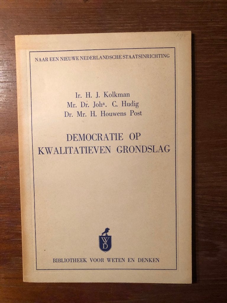 1945 Democratie op Kwalitatieve Grondslag, door Ir. H.J., Gelezen, Ophalen of Verzenden, Algemeen, 1945 tot heden