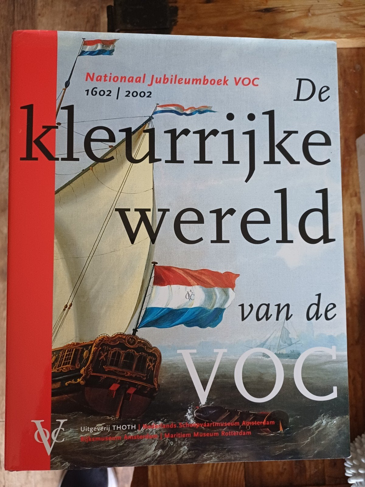 De kleurrijke wereld van de VOC - Jubileumboek 1602-2002, Ophalen of Verzenden, 20e eeuw of later, Zo goed als nieuw, Diverse auteurs (uitgegeven door musea)