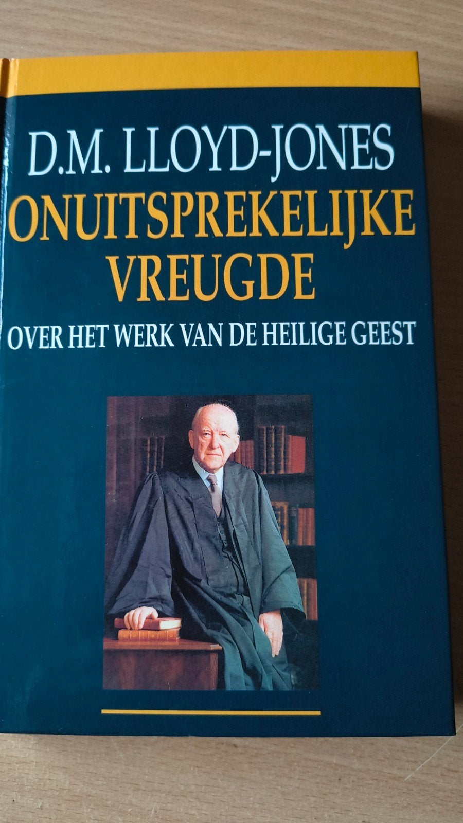 Onuitsprekelijke vreugde. DM Lloyd Jones, DM Lloyd Jones, Christendom | Protestants, Ophalen of Verzenden, Zo goed als nieuw