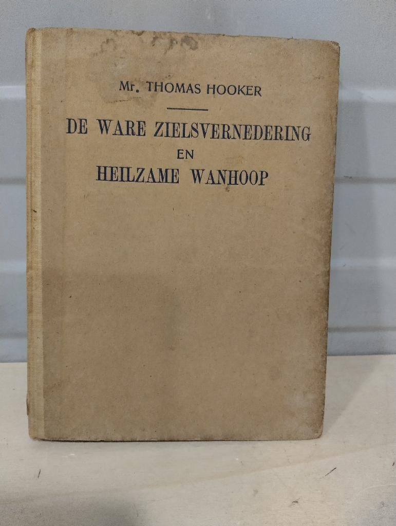 Nr. 1063 Mr. Thomas Hooker, De ware zielsvernedering en hei, Ophalen of Verzenden, Hooker, Thomas