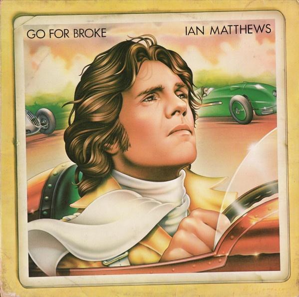 LP - Ian Matthews* ‎– Go For Broke, Gebruikt, Ophalen of Verzenden, Poprock, 12 inch