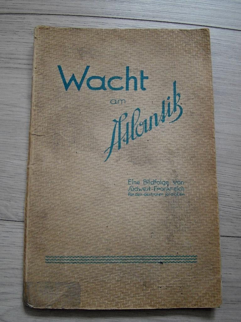 Wacht am Atlantik : Eine Bildfolge von Südwest-Frankreich, Verzenden, Landmacht, Duitsland, Boek of Tijdschrift