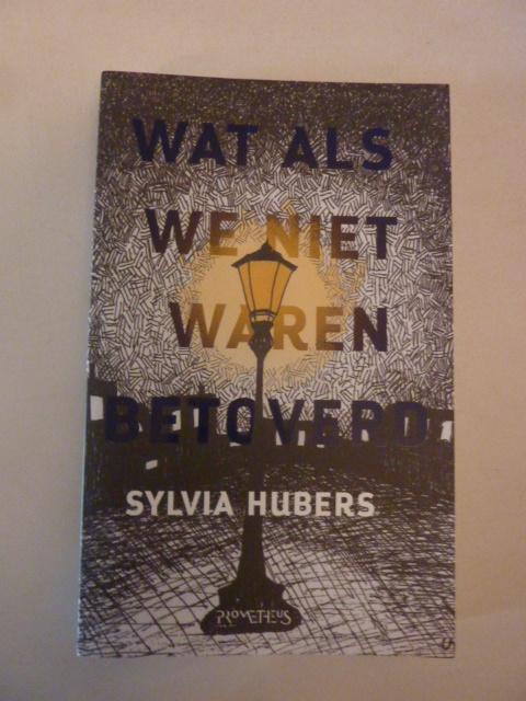 Sylvia Hubers - Wat als we niet waren betoverd, Verzenden, Zo goed als nieuw