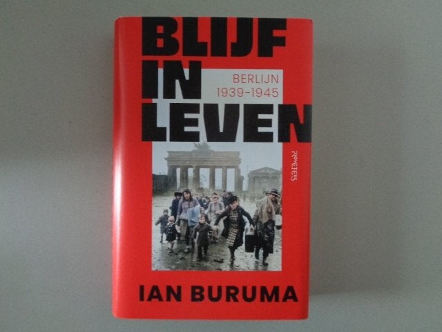 Blijf in leven - Berlijn 1939-1945 / Ian Buruma, 20e eeuw of later, Europa, Ophalen of Verzenden, Zo goed als nieuw
