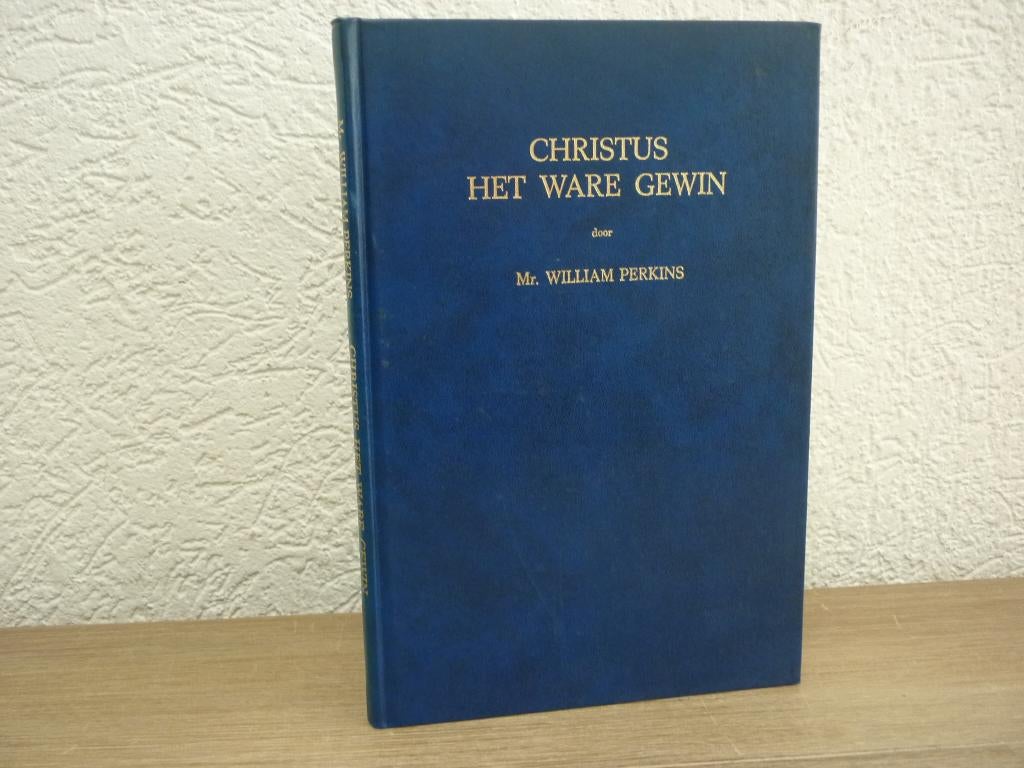 Mr. William Perkins - Christus het ware gewin, Boeken, Ophalen of Verzenden, Gelezen, Christendom | Protestants