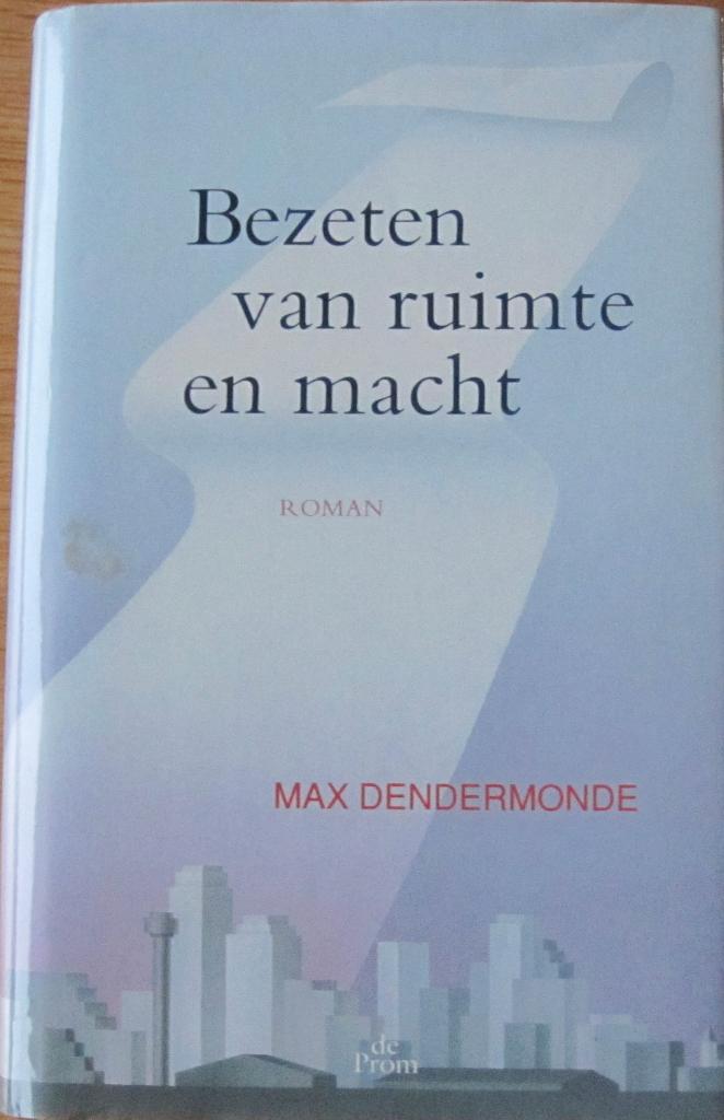 Max Dendermonde - Bezeten van ruimte en macht, Max Dendermonde, België, Ophalen of Verzenden, Zo goed als nieuw