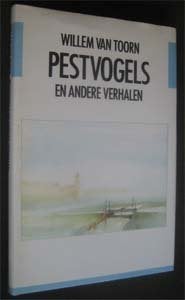 Willem van Toorn : Pestvogels en andere verhalen, Boeken, Ophalen of Verzenden, Zo goed als nieuw