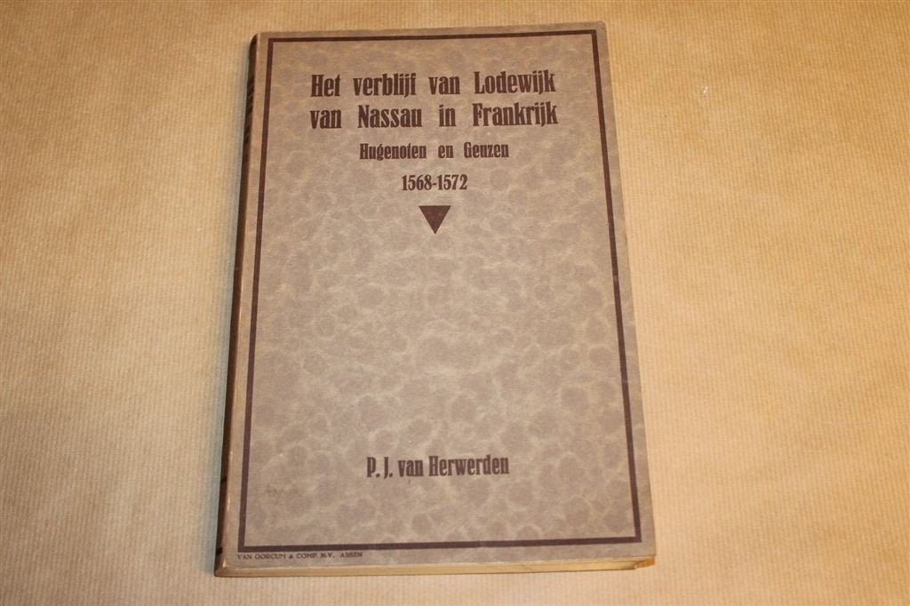 Lodewijk van Nassau in Frankrijk [1932] — Hugenoten & Geuzen, Ophalen of Verzenden, Gelezen, Europa