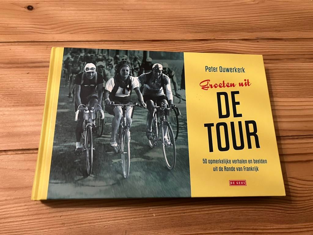 Peter Ouwerkerk - Groeten uit de Tour, Lopen en Fietsen, Ophalen of Verzenden, Zo goed als nieuw, Peter Ouwerkerk