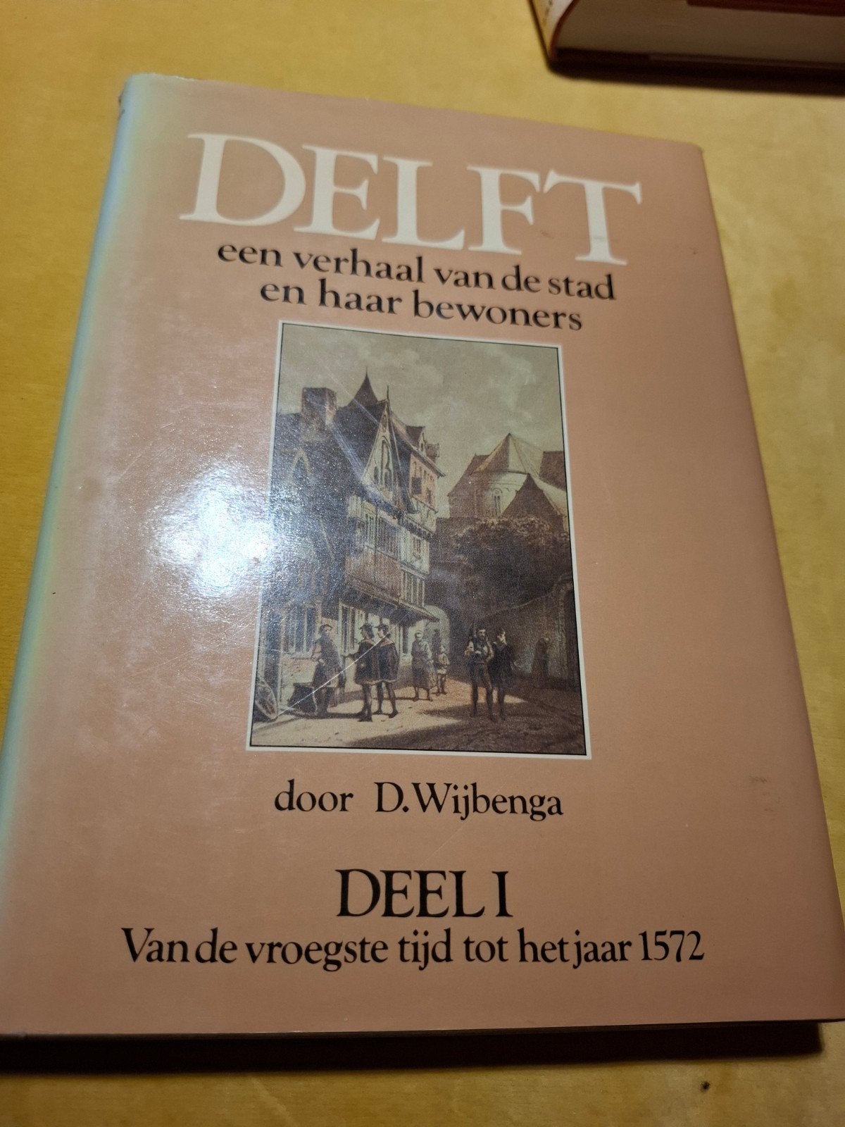 DELFT: Een verhaal van de stad en haar bewoners - Deel I, Ophalen of Verzenden, 20e eeuw of later, Gelezen, D. Wijbenga