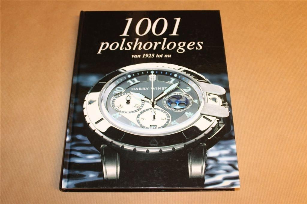 Naslagwerk Polshorloges — 1001 Modellen 1925-Nu — Vol Foto', Boeken, Ophalen of Verzenden, Zo goed als nieuw, Mode algemeen