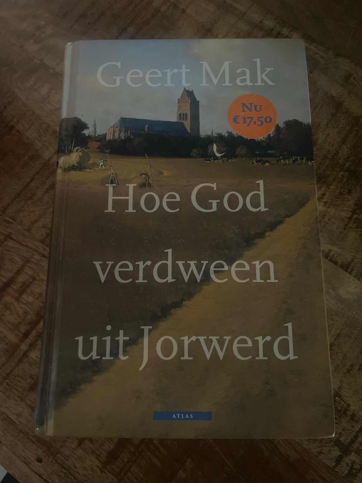 Geert Mak - Hoe God verdween uit Jorwerd, Ophalen of Verzenden, Gelezen, Nederland