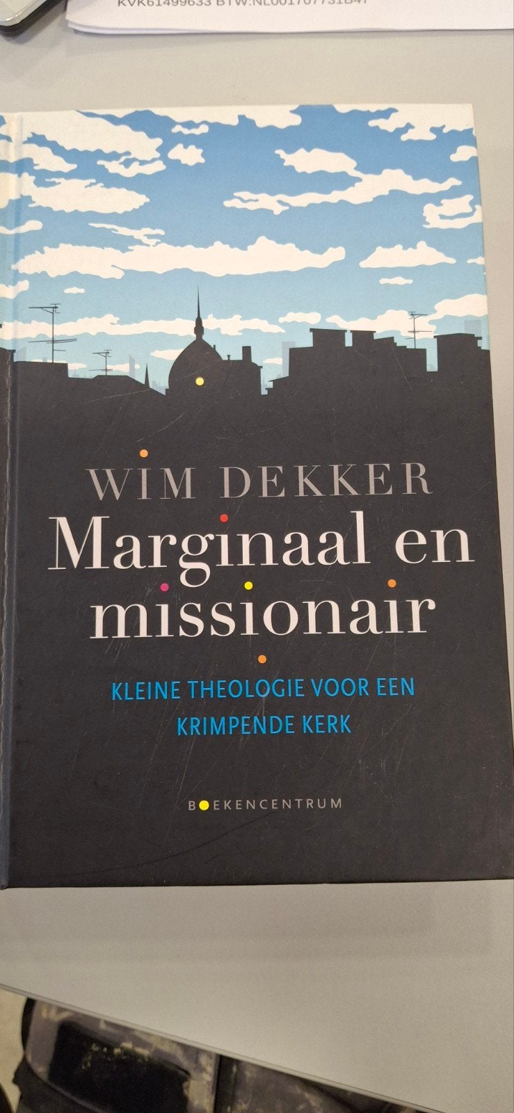 Wim Dekker - Marginaal en missionair, Boeken, Ophalen of Verzenden