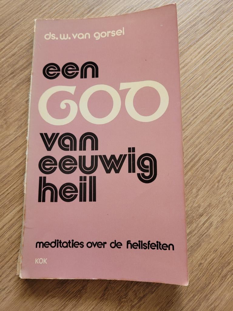 Een God van eeuwig heil - ds. W. van Gorsel, Boeken, Ophalen of Verzenden