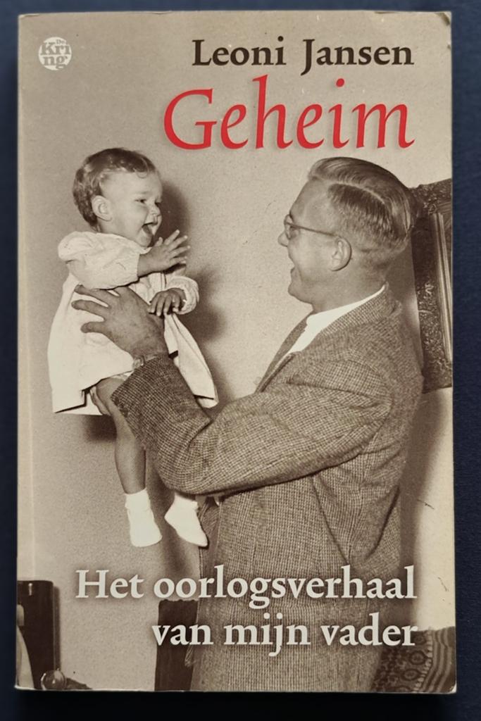 Geheim - het oorlogsverhaal van mijn vader - Leoni Jansen, Boeken, Tweede Wereldoorlog, Ophalen of Verzenden, Zo goed als nieuw