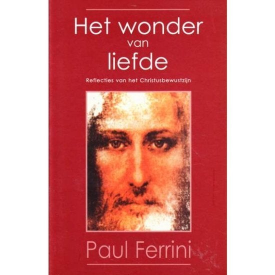Het wonder van liefde - Paul Ferrini, Ophalen of Verzenden, Nieuw