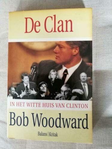 Bob Woodward - De Clan - in het Witte Huis van Clinton, 20e eeuw of later, Ophalen of Verzenden, Zo goed als nieuw, Noord-Amerika