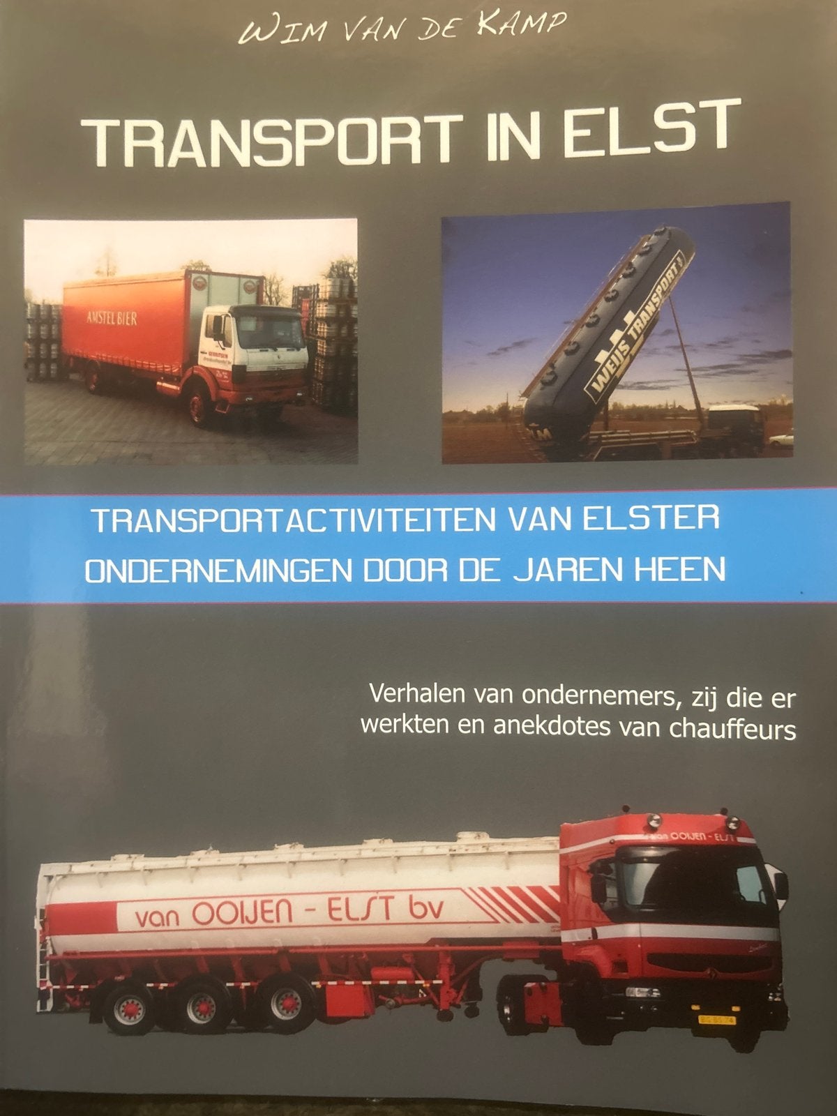 Transport in Elst - Wim van de Kamp, Boeken, Ophalen of Verzenden, Gelezen, Vrachtwagen