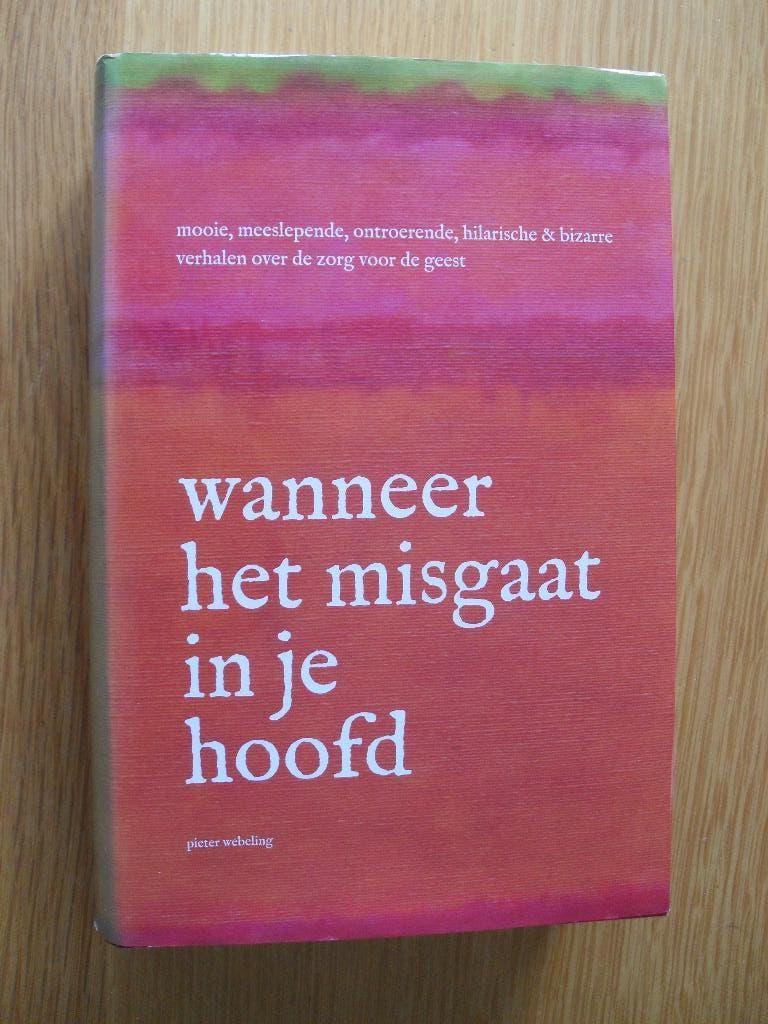Wanneer het misgaat in je hoofd van Pieter Webeling, Boeken, Ophalen of Verzenden, Gelezen