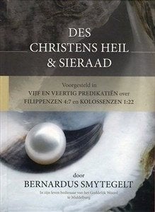 Bernardus Smytegelt: Des Christens Heil en Sieraad., Christendom | Protestants, Ophalen of Verzenden, Zo goed als nieuw, Bernardus Smytegelt