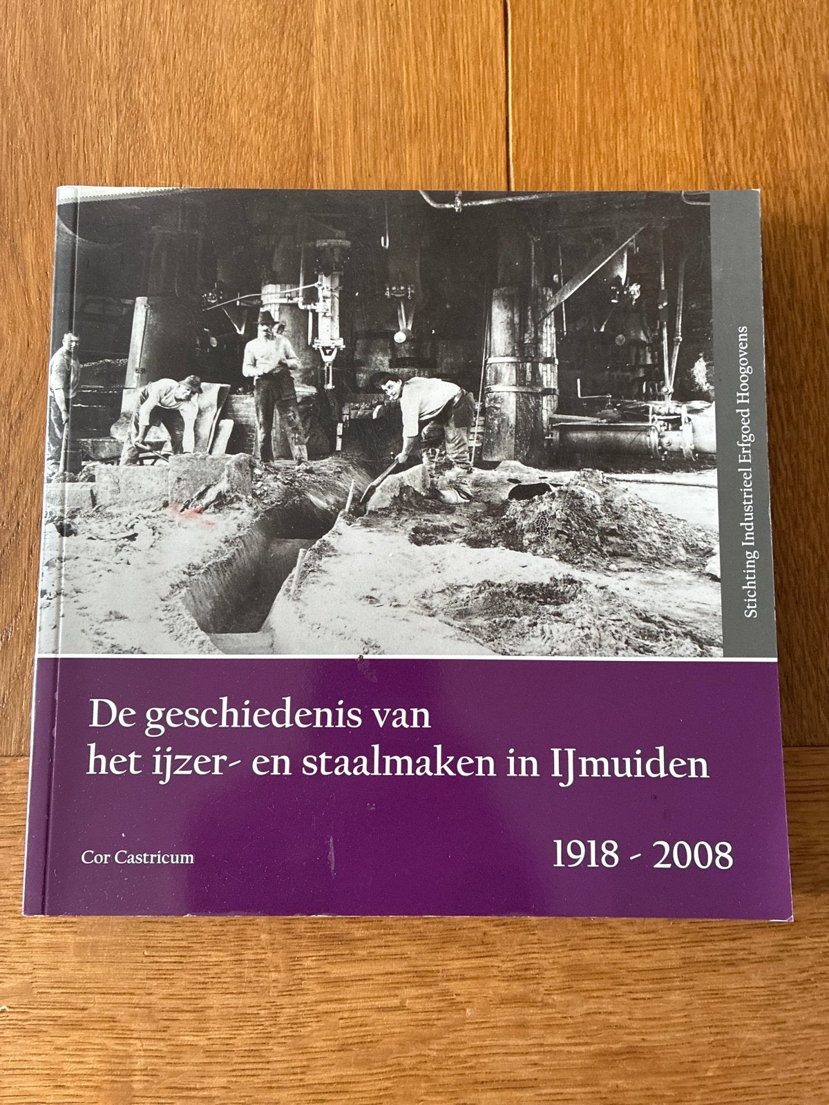 De geschiedenis van ijzer- en staalmaken in IJmuiden, Ophalen of Verzenden, 20e eeuw of later, Zo goed als nieuw, Europa