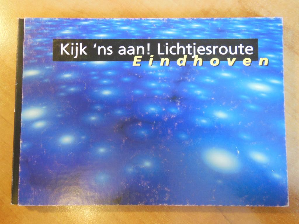Kijk 'ns aan! geschiedenis Lichtjesroute Eindhoven, Boeken, Ophalen of Verzenden, Gelezen, Overige onderwerpen