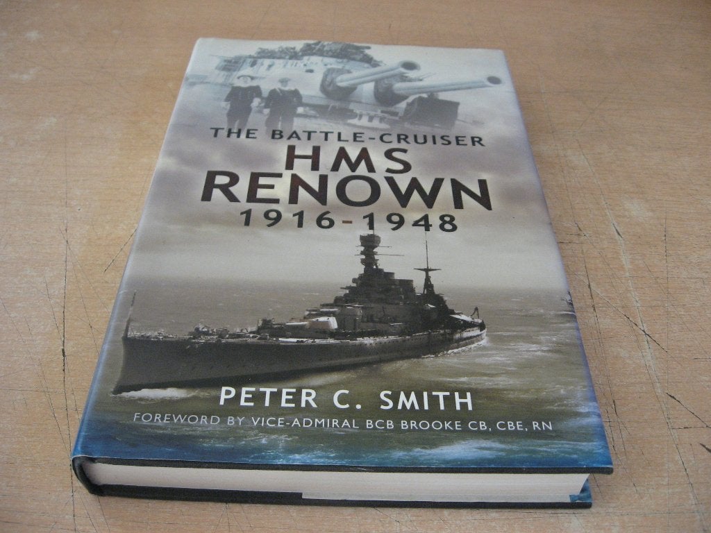Peter C.Smith    The Battle Cruiser HMS Renown 1916 - 1948, Ophalen of Verzenden, Tweede Wereldoorlog, Zo goed als nieuw, Marine