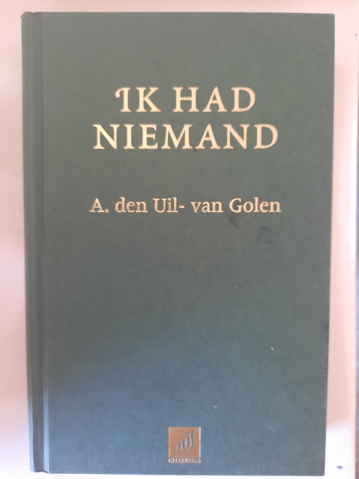 Ik Had Niemand - A. den Uil- van Golen, Boeken, Ophalen of Verzenden, Gelezen, A. den Uil- van Golen, Nederland