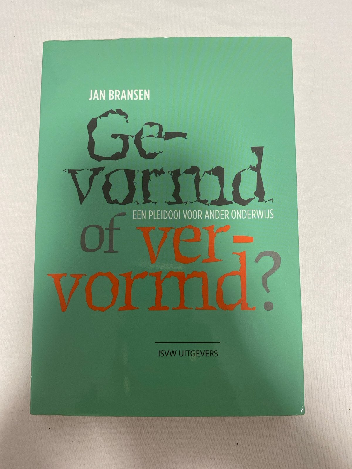 Gevormd of vervormd? Een pleidooi voor ander onderwijs, Ophalen of Verzenden, Gamma, Gelezen, WO