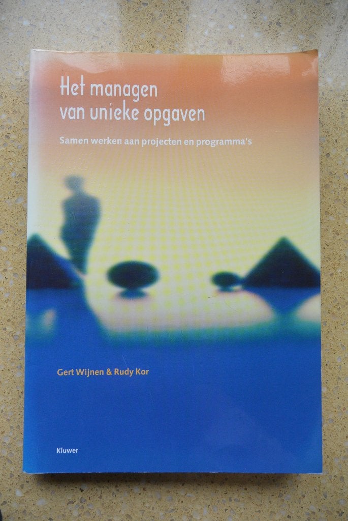Het managen van unieke opgaven Gert Wijnen Rudy Kor, Gelezen, Gert Wijnen; Rudy Kor, Ophalen of Verzenden, Management