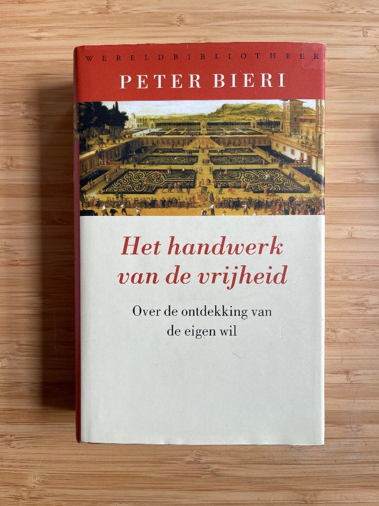 Het handwerk van de vrijheid Peter Bieri, Ophalen of Verzenden, Gelezen, Cultuurfilosofie