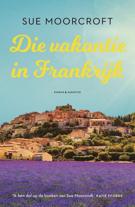 Sue Moorcroft - Die vakantie in Frankrijk, Ophalen of Verzenden, Zo goed als nieuw