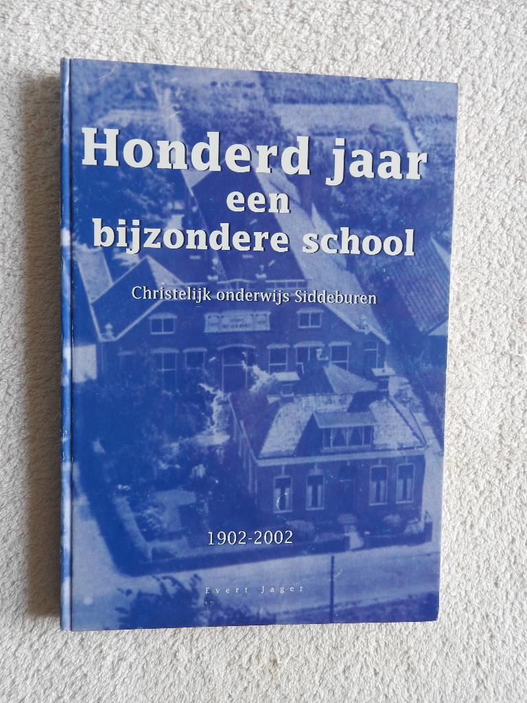 Bijzondere School - Chr. Onderwijs Siddeburen 1902-2002, Boeken, Geschiedenis | Stad en Regio, Ophalen of Verzenden, Zo goed als nieuw