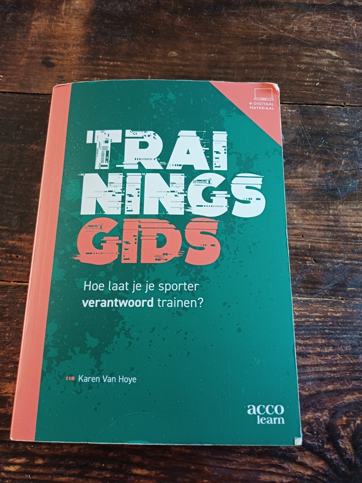 Trainingsgids: Hoe laat je je sporter verantwoord trainen?, Karen Van Hoye, Zo goed als nieuw, Beta, HBO