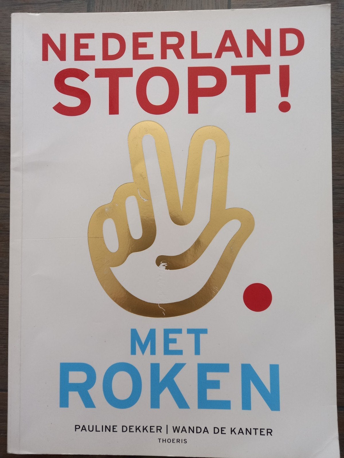 1. Pauline Dekker - Nederland stopt! Met roken, Boeken, Ophalen of Verzenden, Zo goed als nieuw, Pauline Dekker; Wanda de Kanter
