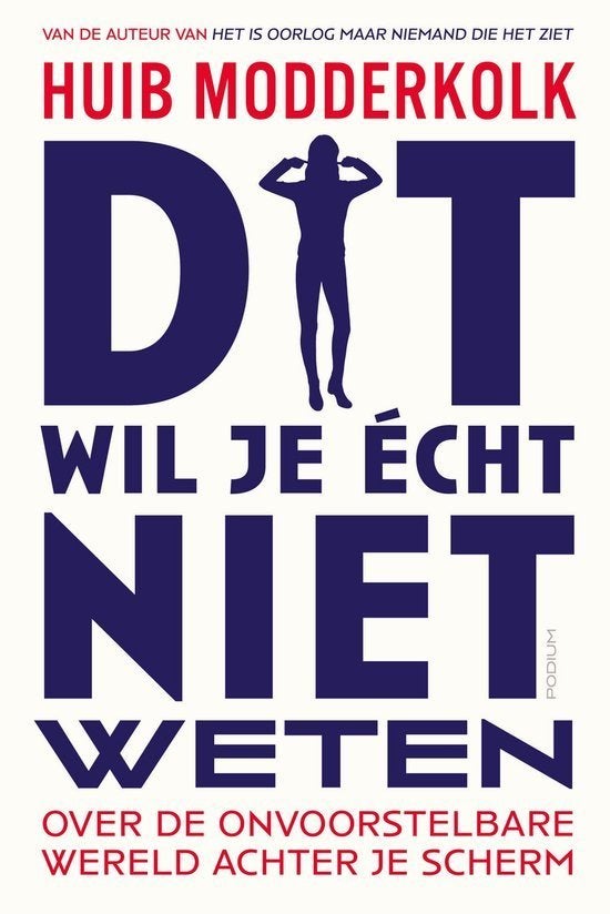 Dit wil je écht niet weten - Huib Modderkolk, Huib Modderkolk, Ophalen of Verzenden, Ontwikkelingspsychologie, Zo goed als nieuw