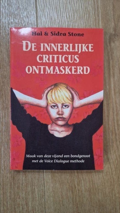 Sidra Stone - De innerlijke criticus ontmaskerd, Boeken, Ophalen of Verzenden, Gelezen, Sidra Stone; Hal Stone